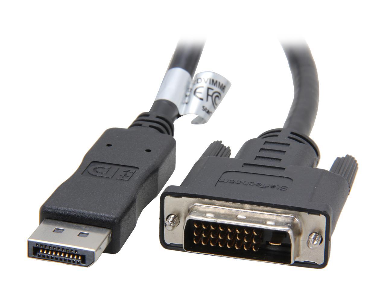 StarTech.com DP2DVIMM6 6 ft. Black Connector A: 1 - DisplayPort (20 pin) Male
Connector B: 1 - DVI-D (25 pin) Male Video Converter Cable Male to Male